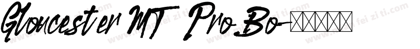 Gloucester MT Pro Bo字体转换